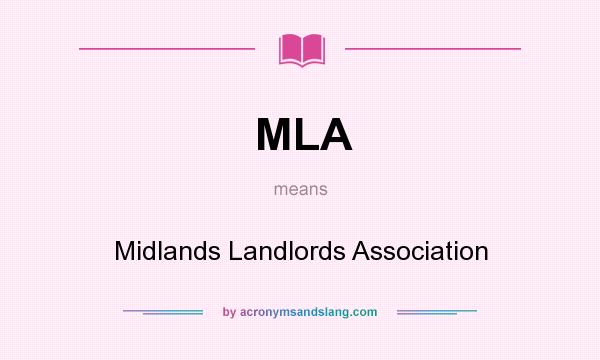 What does MLA mean? It stands for Midlands Landlords Association