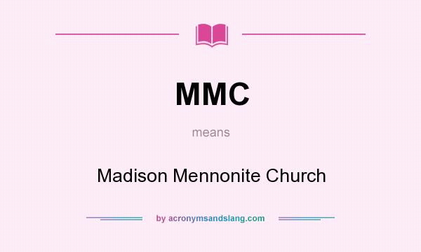What does MMC mean? It stands for Madison Mennonite Church