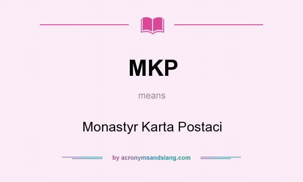 What does MKP mean? It stands for Monastyr Karta Postaci