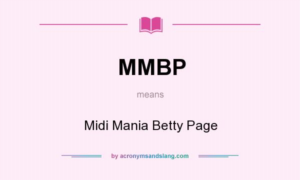 What does MMBP mean? It stands for Midi Mania Betty Page