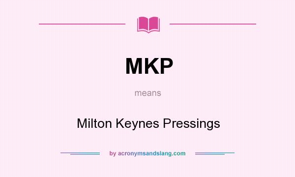 What does MKP mean? It stands for Milton Keynes Pressings
