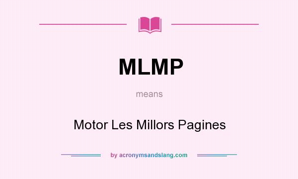 What does MLMP mean? It stands for Motor Les Millors Pagines