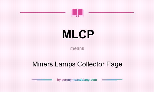 What does MLCP mean? It stands for Miners Lamps Collector Page