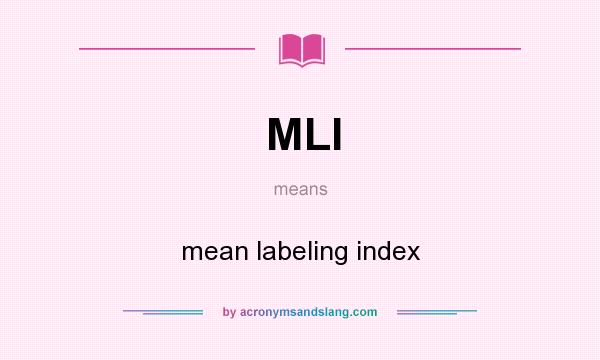 What does MLI mean? It stands for mean labeling index