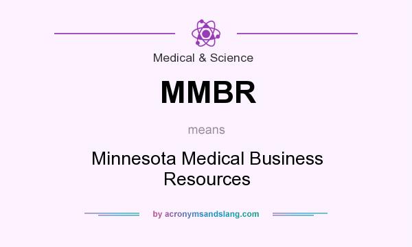 What does MMBR mean? It stands for Minnesota Medical Business Resources