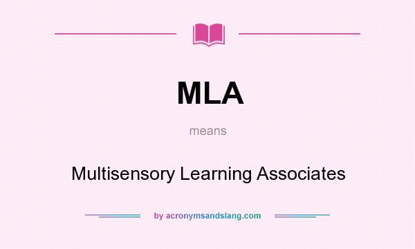What does MLA mean? It stands for Multisensory Learning Associates