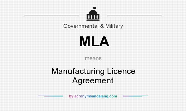 What does MLA mean? It stands for Manufacturing Licence Agreement