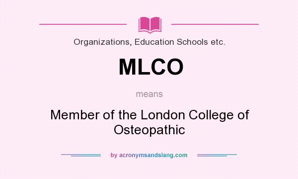 What does MLCO mean? It stands for Member of the London College of Osteopathic