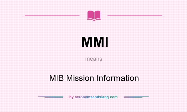 What does MMI mean? It stands for MIB Mission Information