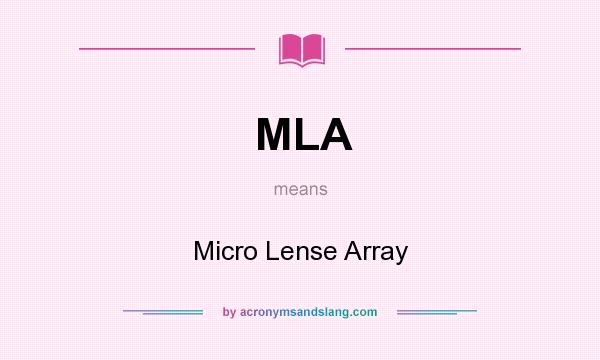 What does MLA mean? It stands for Micro Lense Array