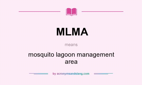 What does MLMA mean? It stands for mosquito lagoon management area