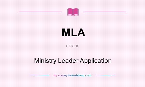 What does MLA mean? It stands for Ministry Leader Application