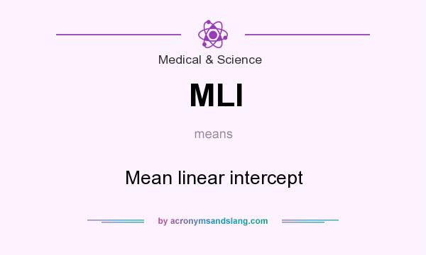 What does MLI mean? It stands for Mean linear intercept