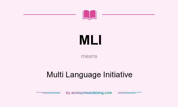 What does MLI mean? It stands for Multi Language Initiative