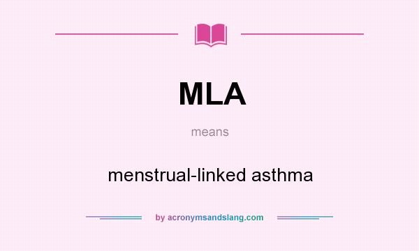What does MLA mean? It stands for menstrual-linked asthma