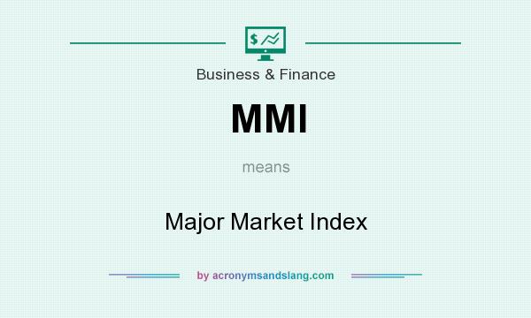 What does MMI mean? It stands for Major Market Index
