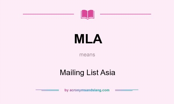 What does MLA mean? It stands for Mailing List Asia