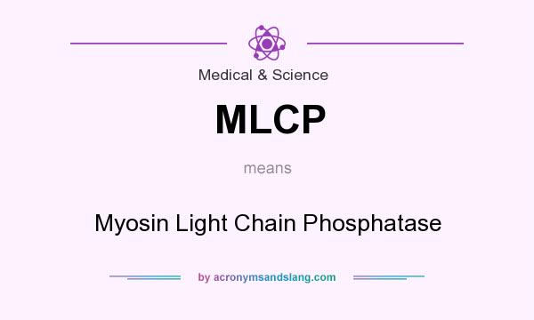What does MLCP mean? It stands for Myosin Light Chain Phosphatase