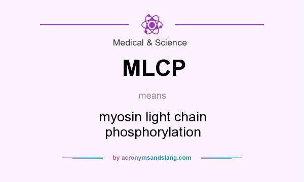 What does MLCP mean? It stands for myosin light chain phosphorylation