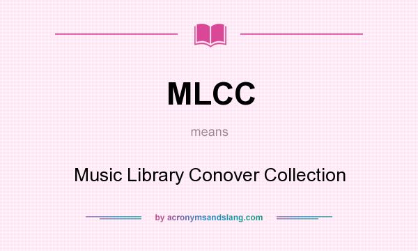 What does MLCC mean? It stands for Music Library Conover Collection