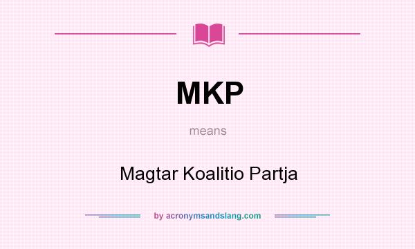 What does MKP mean? It stands for Magtar Koalitio Partja