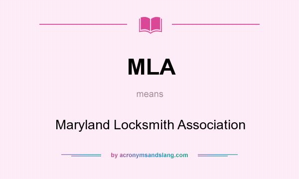 What does MLA mean? It stands for Maryland Locksmith Association