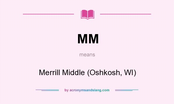 What does MM mean? It stands for Merrill Middle (Oshkosh, WI)