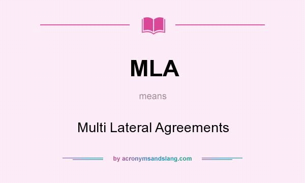 What does MLA mean? It stands for Multi Lateral Agreements