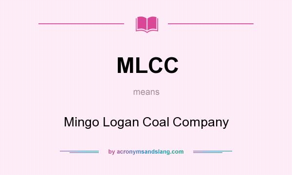 What does MLCC mean? It stands for Mingo Logan Coal Company
