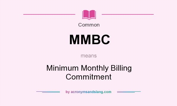 What does MMBC mean? It stands for Minimum Monthly Billing Commitment