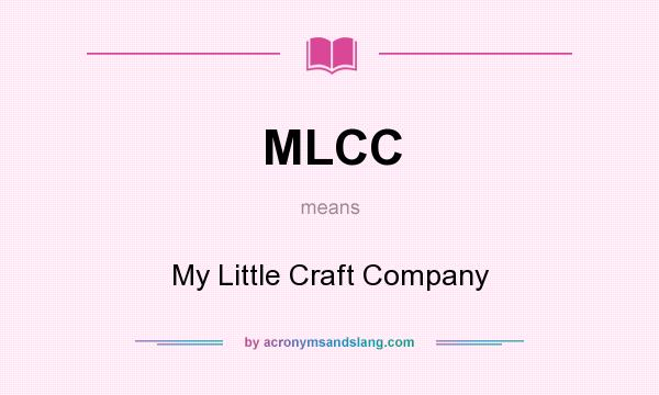 What does MLCC mean? It stands for My Little Craft Company