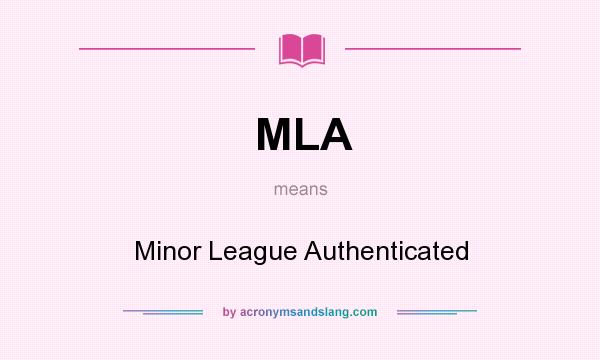 What does MLA mean? It stands for Minor League Authenticated