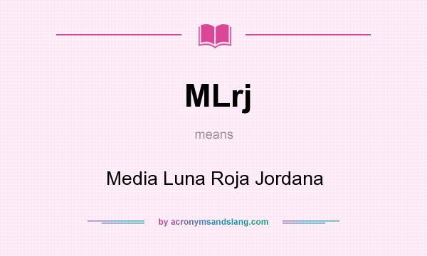 What does MLrj mean? It stands for Media Luna Roja Jordana