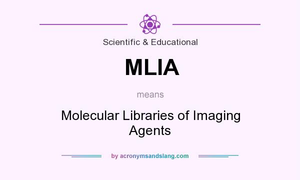 What does MLIA mean? It stands for Molecular Libraries of Imaging Agents