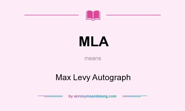 What does MLA mean? It stands for Max Levy Autograph