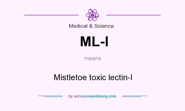 What does ML-I mean? It stands for Mistletoe toxic lectin-I