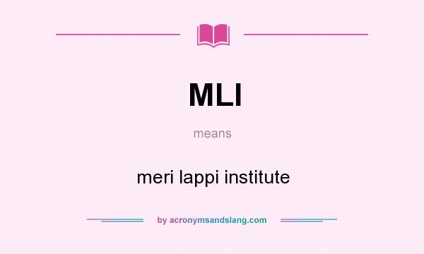 What does MLI mean? It stands for meri lappi institute