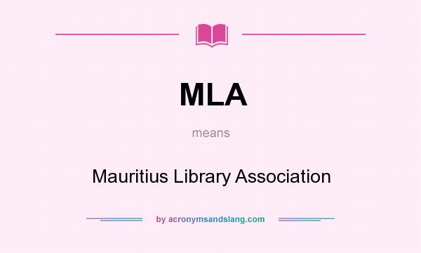 What does MLA mean? It stands for Mauritius Library Association