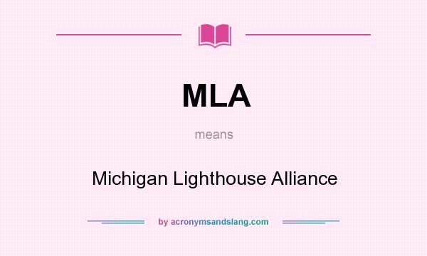What does MLA mean? It stands for Michigan Lighthouse Alliance