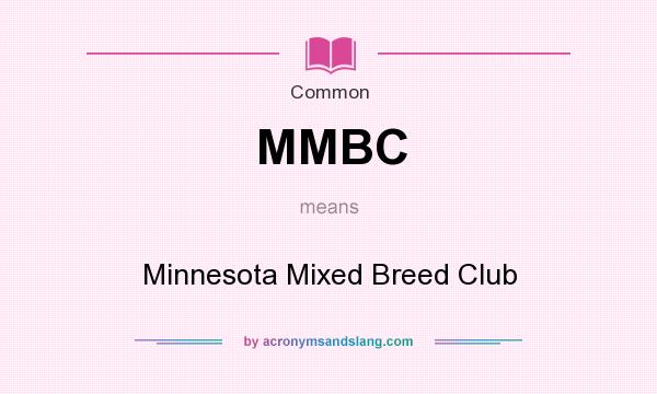 What does MMBC mean? It stands for Minnesota Mixed Breed Club