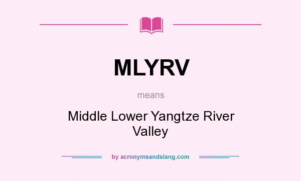What does MLYRV mean? It stands for Middle Lower Yangtze River Valley