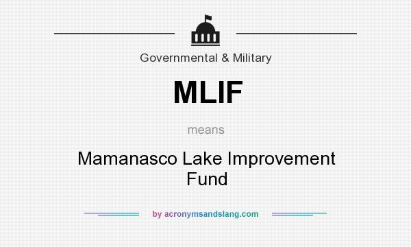 What does MLIF mean? It stands for Mamanasco Lake Improvement Fund