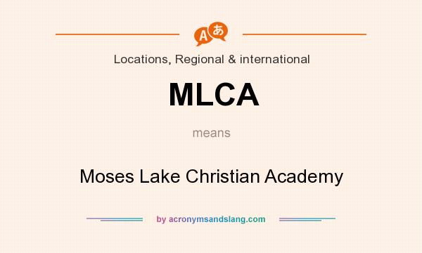 What does MLCA mean? It stands for Moses Lake Christian Academy
