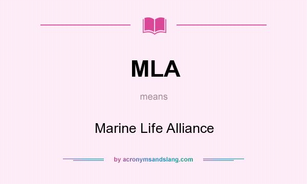 What does MLA mean? It stands for Marine Life Alliance