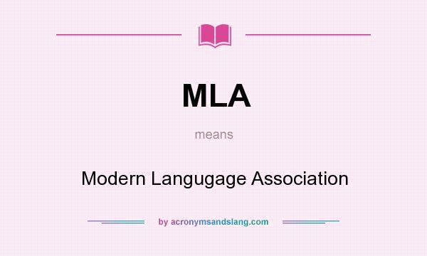 What does MLA mean? It stands for Modern Langugage Association