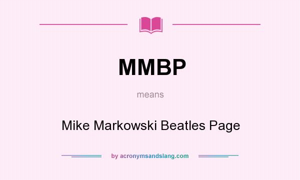 What does MMBP mean? It stands for Mike Markowski Beatles Page