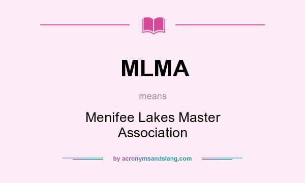 What does MLMA mean? It stands for Menifee Lakes Master Association