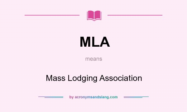 What does MLA mean? It stands for Mass Lodging Association