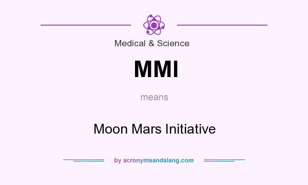 What does MMI mean? It stands for Moon Mars Initiative