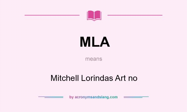 What does MLA mean? It stands for Mitchell Lorindas Art no